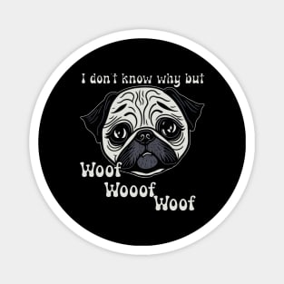 Pug unexpected woof Magnet